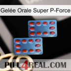 Gelée Orale Super P-Force 05